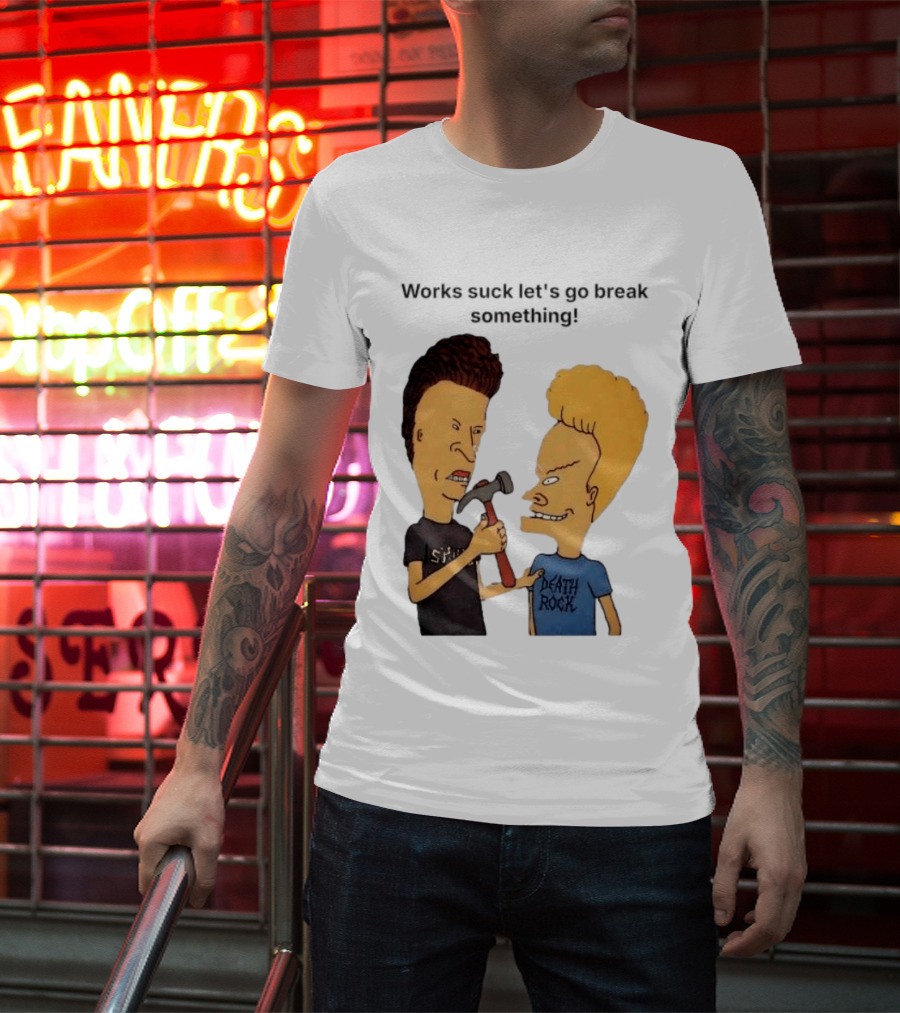 Beavis And Butt Head Works Suck Let's Go Break Something Hammer Scene T-Shirt