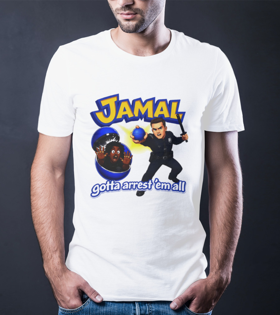 Jamal Gotta Arrest ’em All Pokemon T-Shirt