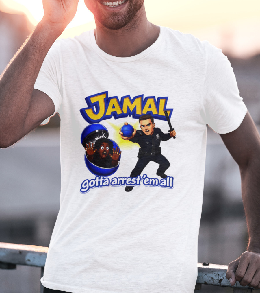 Jamal Gotta Arrest ’em All Pokemon T-Shirt