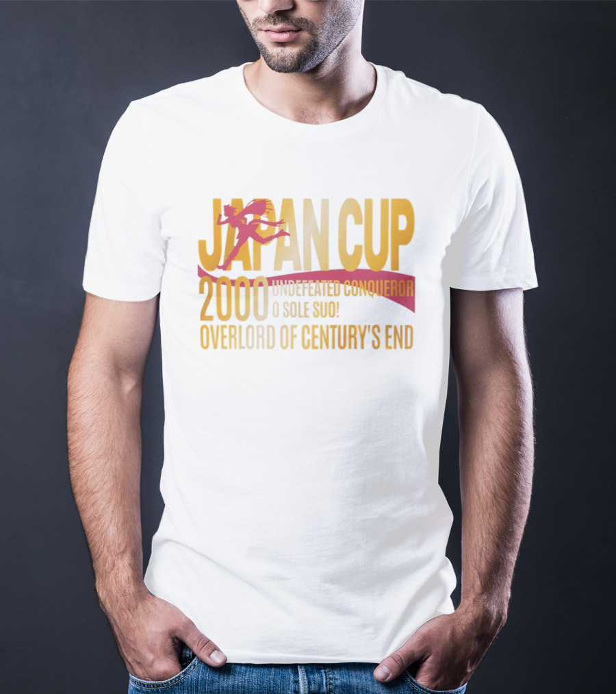 Japan Cup 2000 Undefeated Conqueror O Sole Suo Overlord Of Century's End T-Shirt