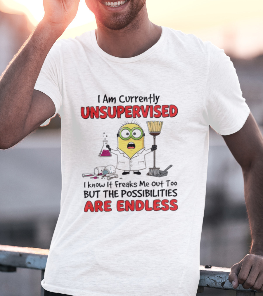 I Am Currently Unsupervised Minions Lab Possibilities Are Endless T-Shirt