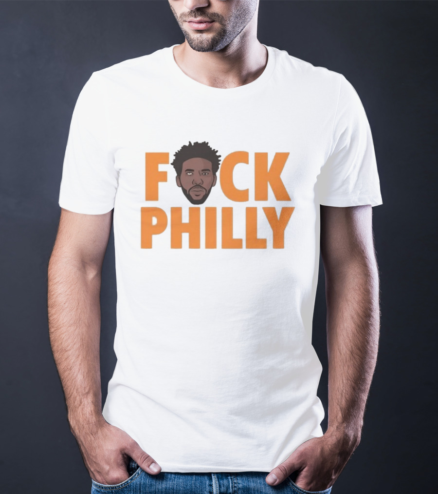 Philadelphia 76ers Joel Embiid Fuck Philly T-Shirt