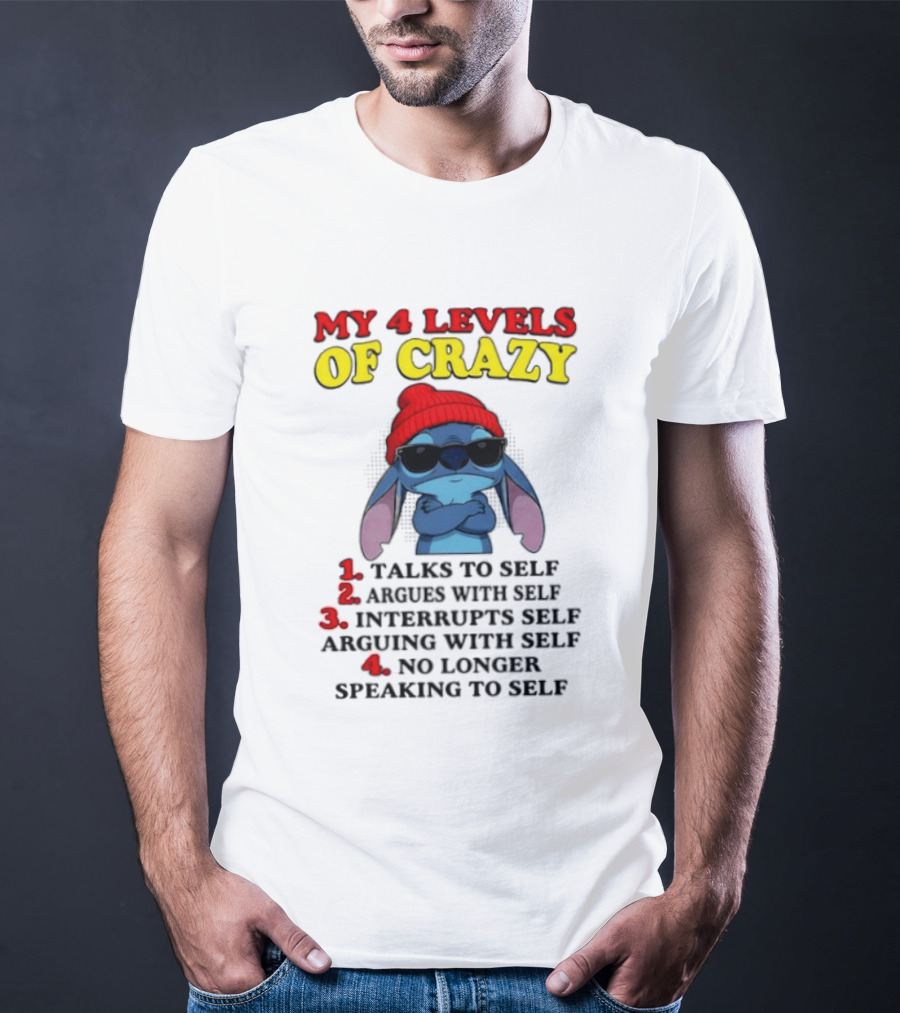 My 4 Levels Of Crazy Talks To Self Argues Interrupts No Longer Speaking T-Shirt