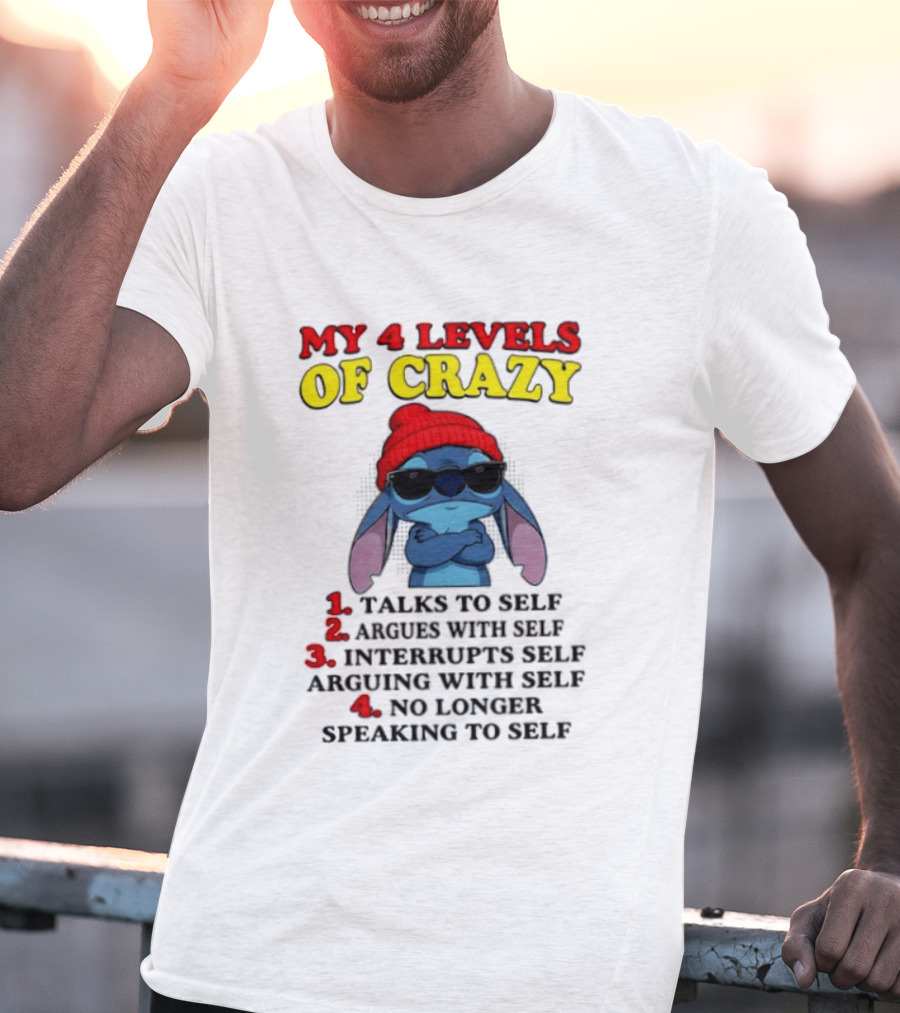 My 4 Levels Of Crazy Talks To Self Argues Interrupts No Longer Speaking T-Shirt