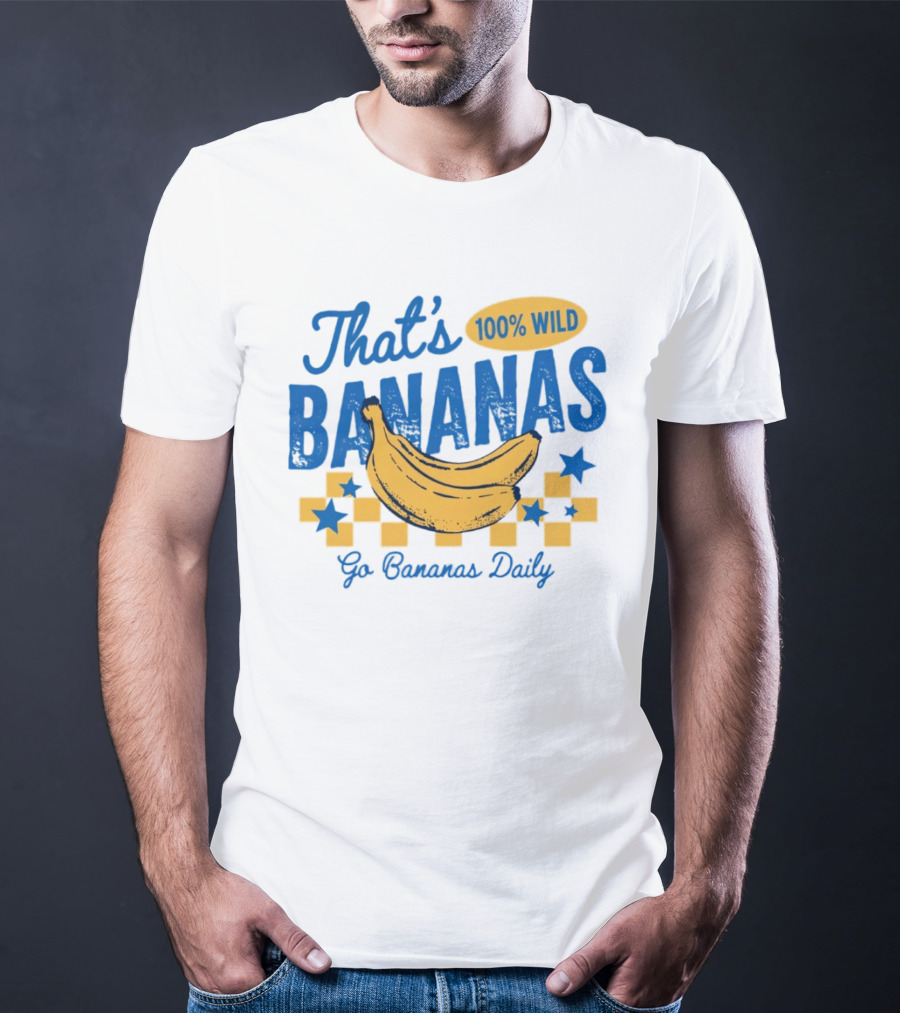 That's Bananas 100% Wild Go Bananas Daily T-Shirt