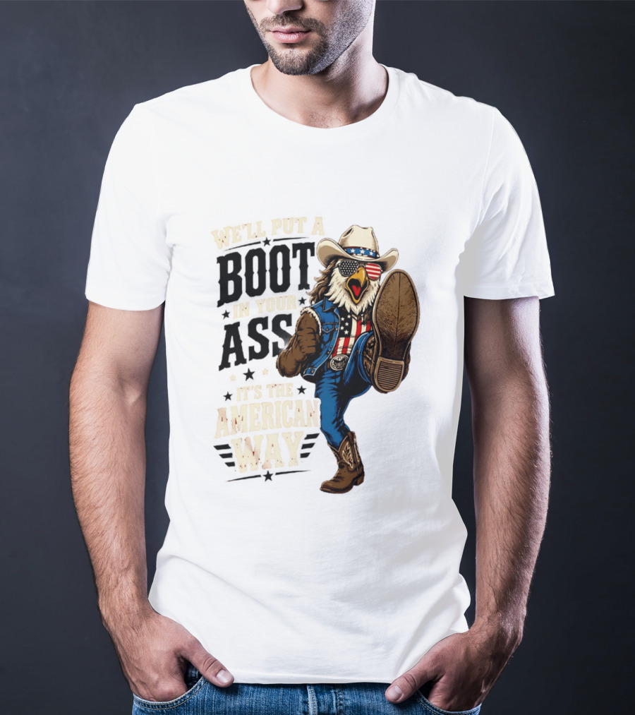 Boot In Your Ass Patriotic Bald Eagle Cowboy Mullet Fourth Of July T-Shirt