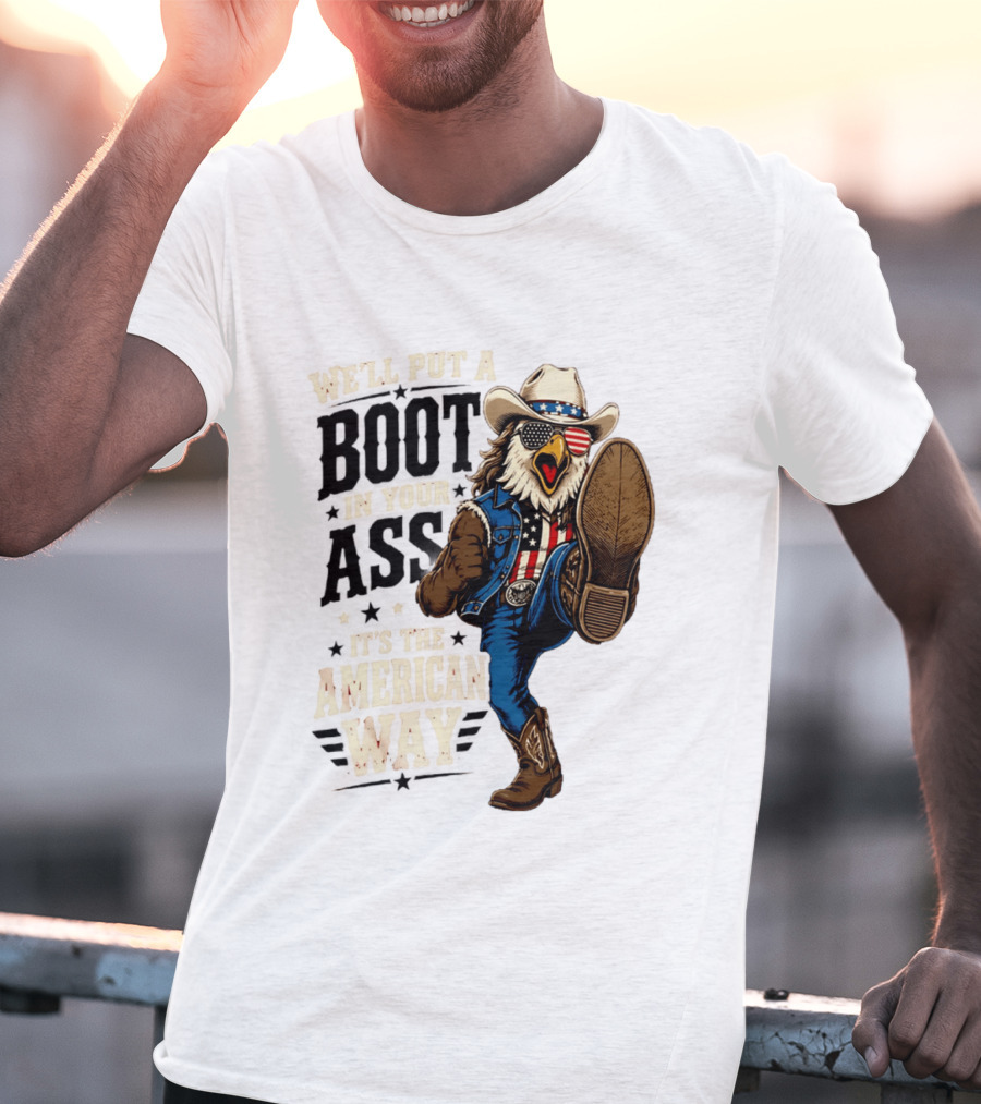 Boot In Your Ass Patriotic Bald Eagle Cowboy Mullet Fourth Of July T-Shirt