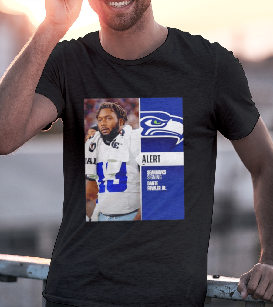 ALERT Seahawks Signing Dante Fowler Jr. T-Shirt