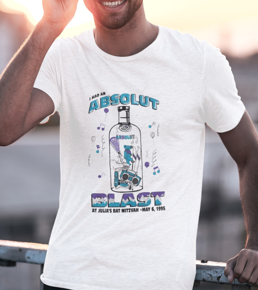 I Had Absolut Blast May 6 1995 Julia's Bat Mitzvah T-Shirt