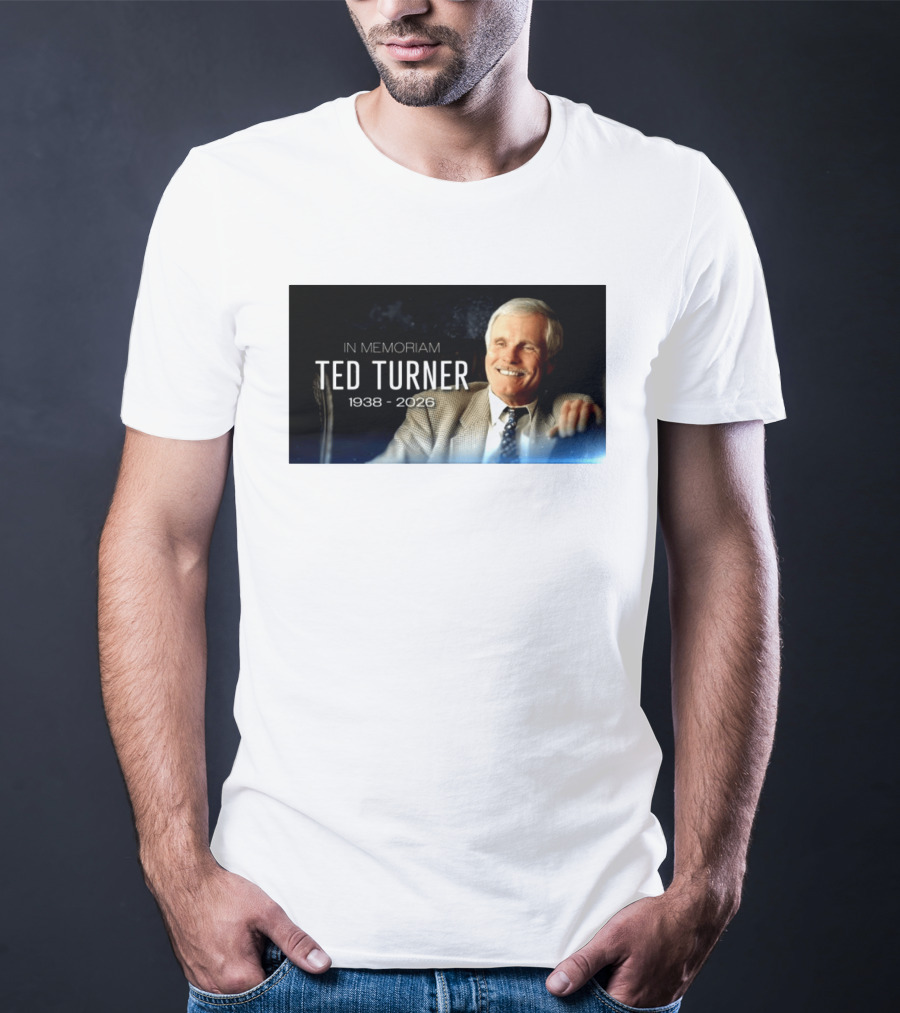 In Memoriam Ted Turner 1938 2026 T-Shirt