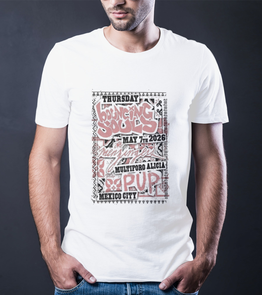 Thursday Mexico City The Bouncing Souls May 7 2026 Pup Event T-Shirt