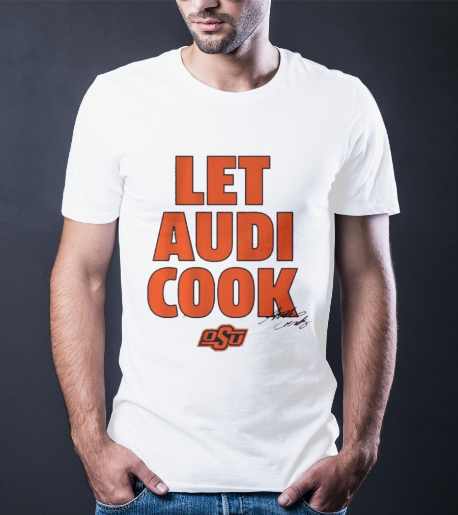Oklahoma State Basketball Let Audi Cook OSU Audi Crooks T-Shirt