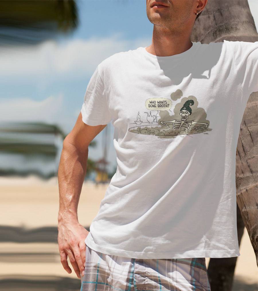 Who Wants Bone Broth Skeleton With Teapot T-Shirt