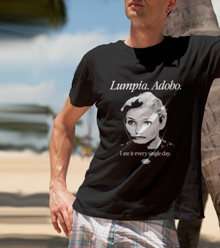 Lumpia Adobo Cameron Diaz I Ate It Every Single Day T-Shirt
