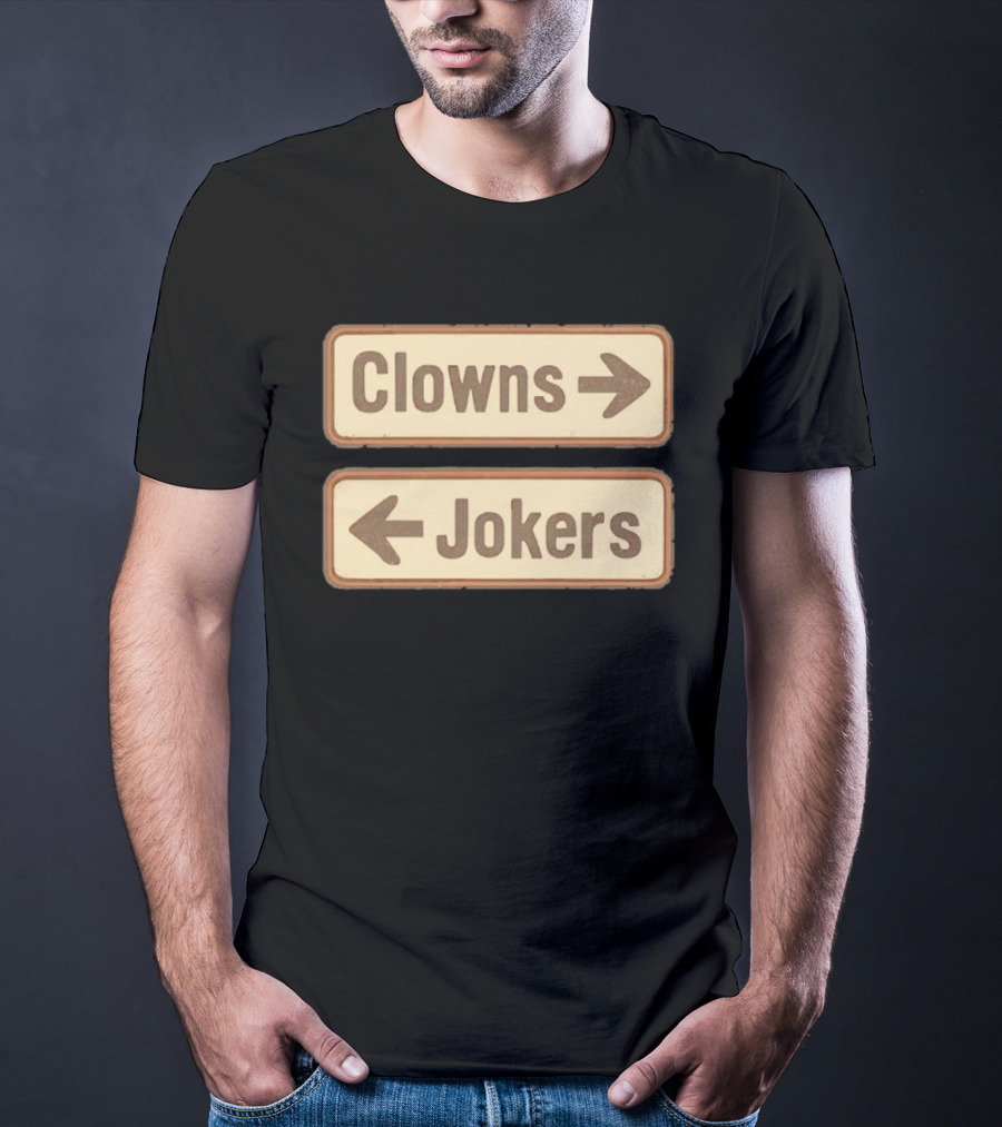 Clowns Jokers Directional Signs Vintage Humor T-Shirt