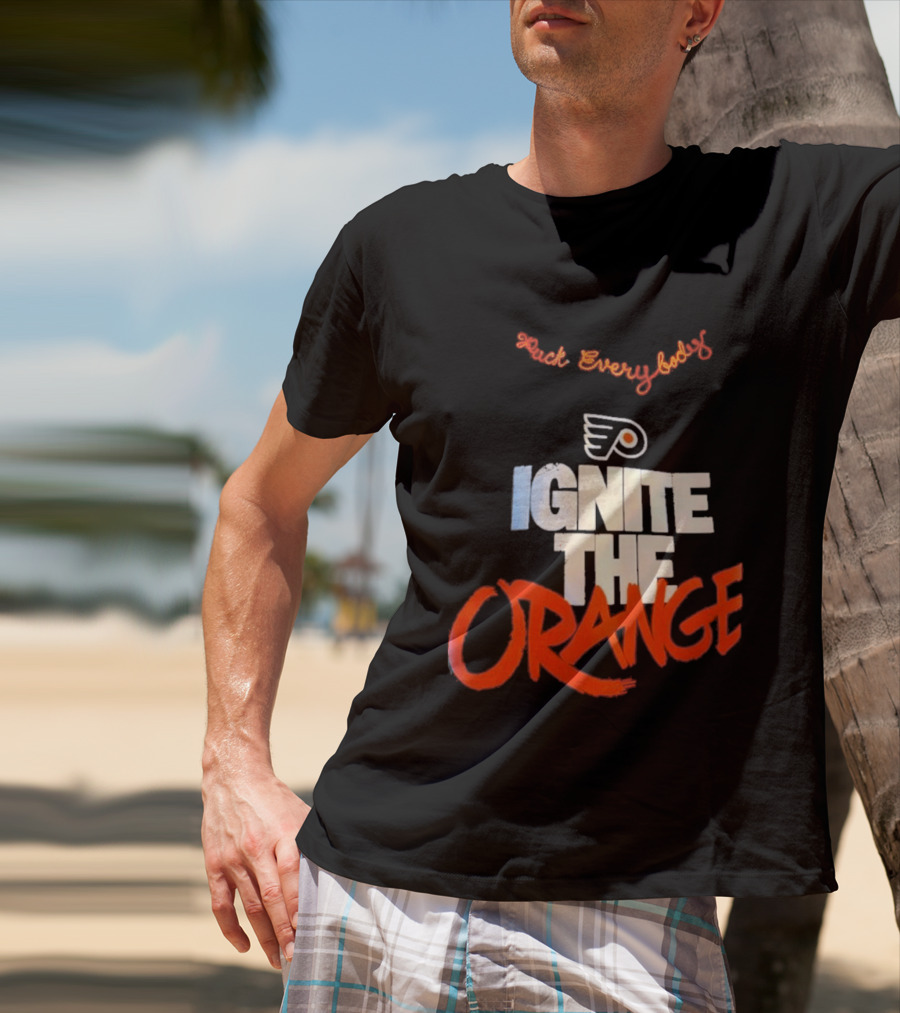 Fuck Everybody Ignite The Orange Philadelphia Flyers Hockey 2026 T-Shirt