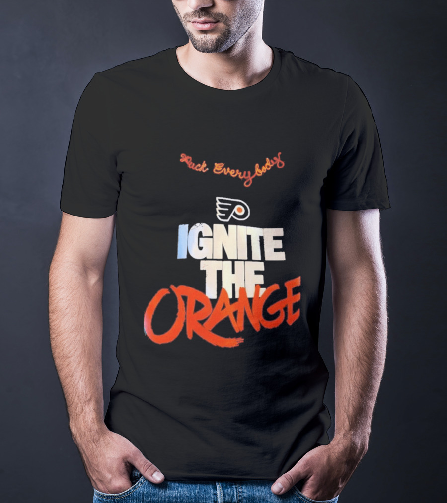 Fuck Everybody Ignite The Orange Philadelphia Flyers Hockey 2026 T-Shirt