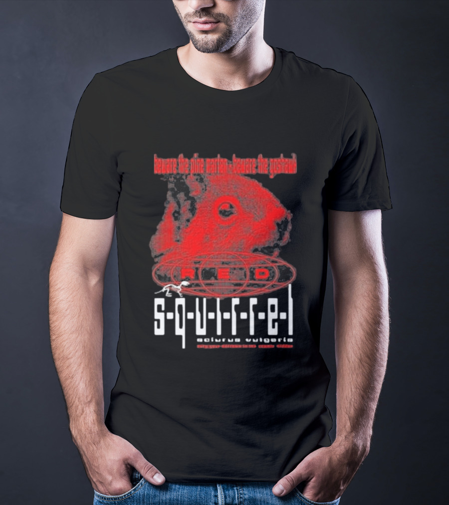 Beware The Pine Marten Goshawk Red Squirrel Endemic Vertebrate T-Shirt