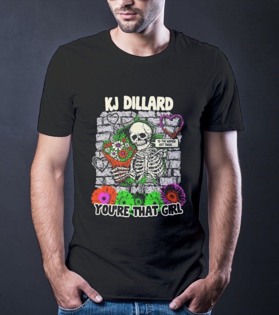KJ Dillard You're That Girl Skeleton Holding Flowers Wall T-Shirt