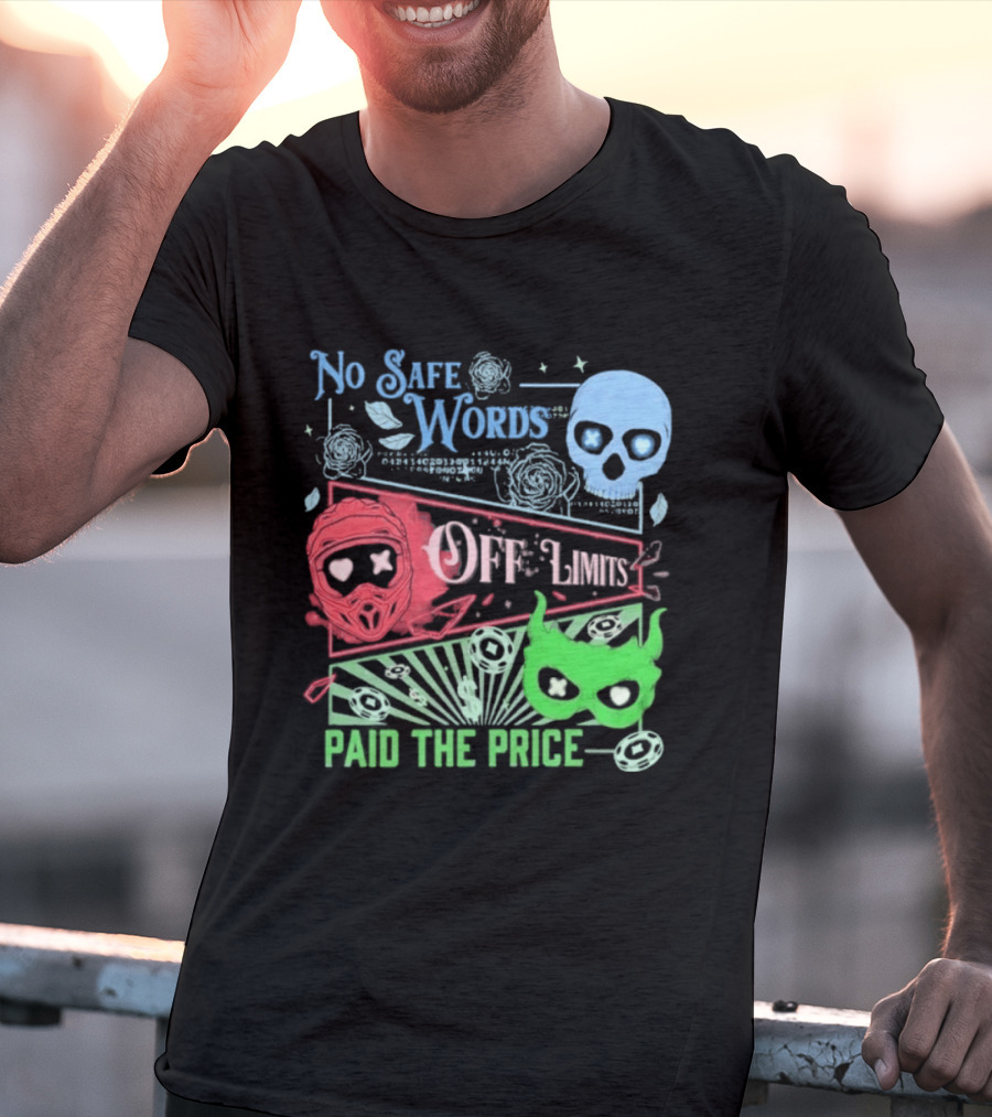 No Safe Words Off Limits Masked Men Paid The Price T-Shirt