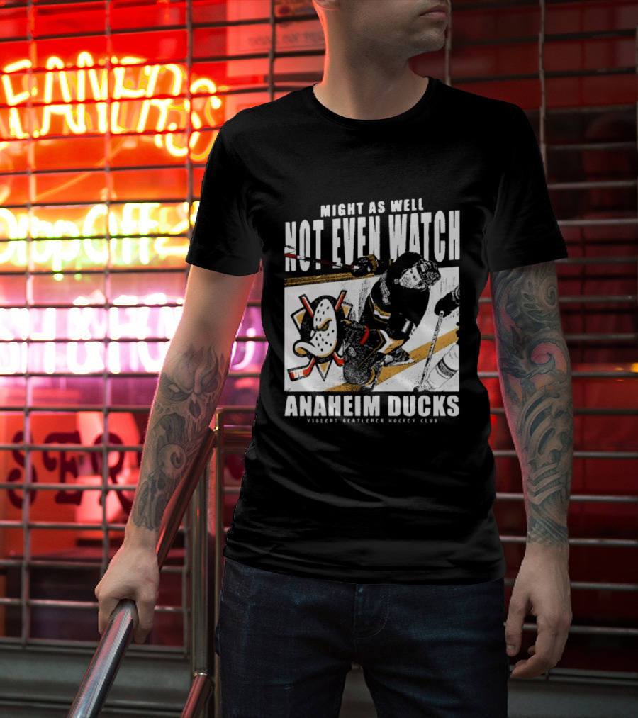 Might As Well Not Even Anaheim Ducks Violent Gentlemen Hockey Club T-Shirt