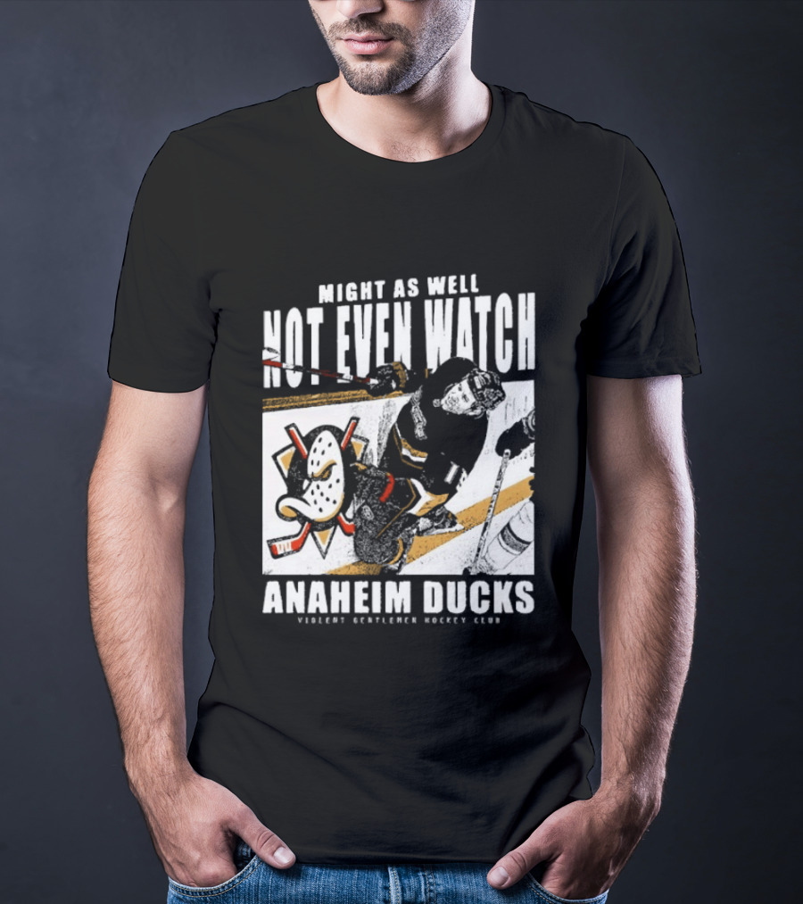 Might As Well Not Even Anaheim Ducks Violent Gentlemen Hockey Club T-Shirt