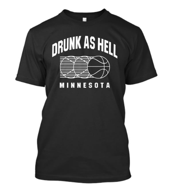 Minnesota Drunk As Hell Basketball T-Shirt
