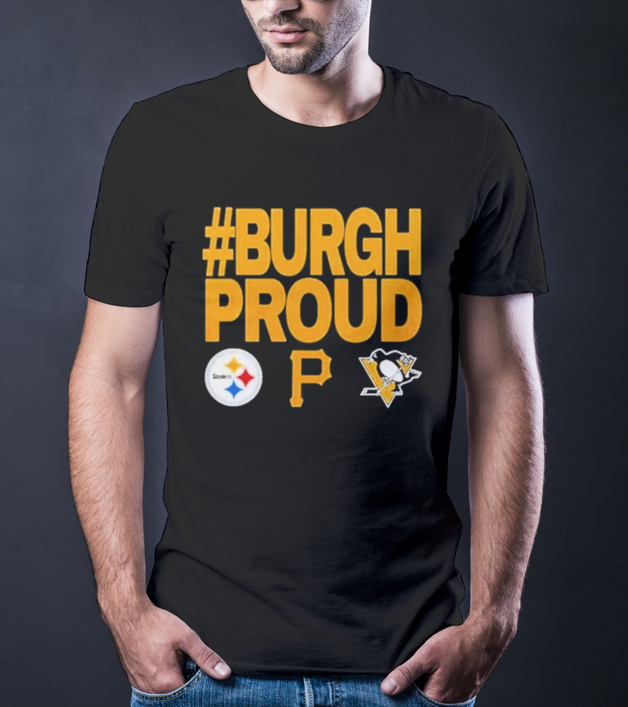 #Burgh Proud Pittsburgh Pirates 2026 Steelers Penguins T-Shirt