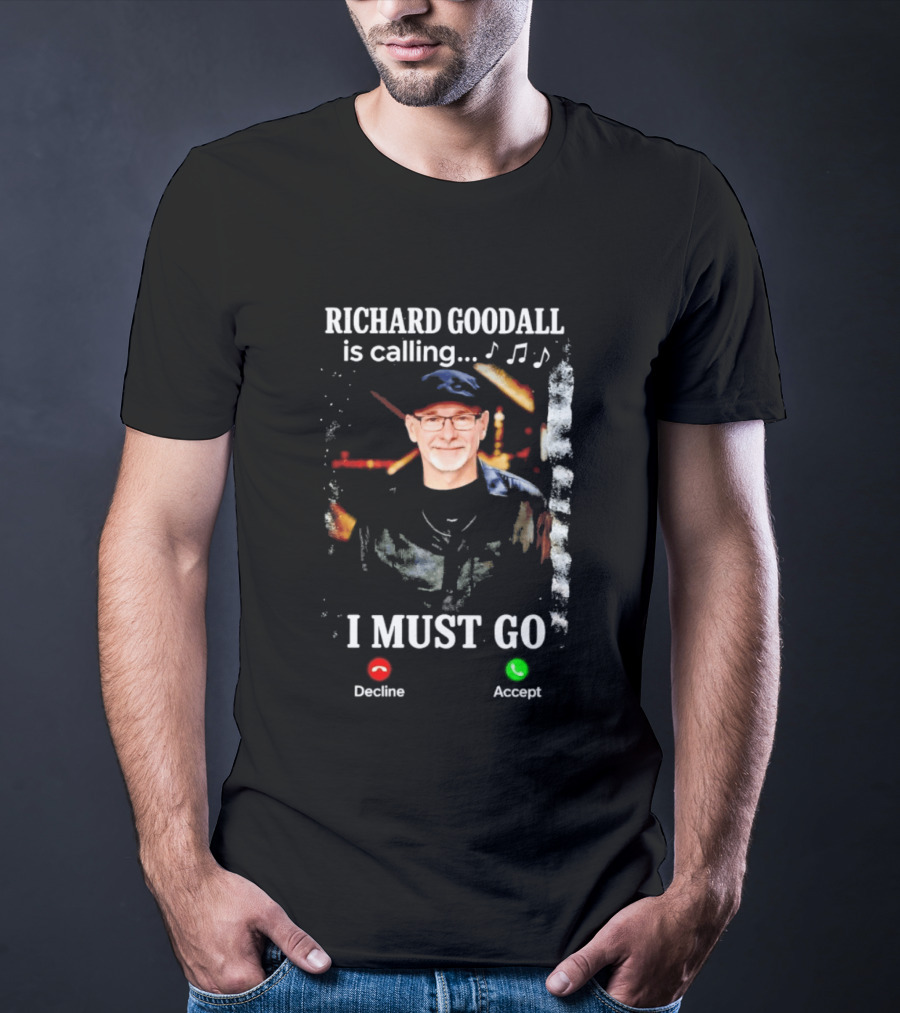RICHARD GOODALL Is Calling I MUST GO Decline Accept Music Notes T-Shirt