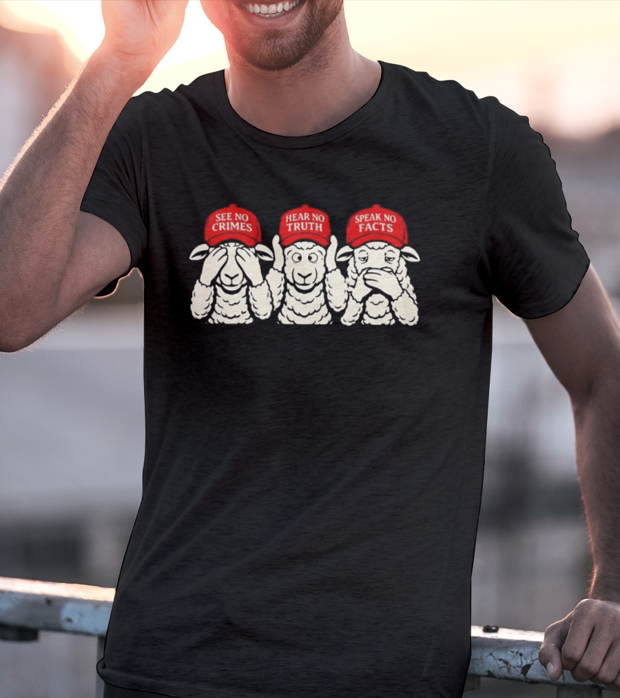 See No Crimes Hear No Truth Speak No Facts Sheep Red Hats Visual T-Shirt