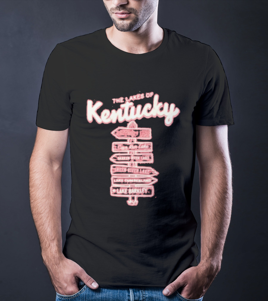 The Lakes Of Kentucky Kentucky Lake Cedar Run Lake Barren River Lake Green River Lake Lake Cumberland Lake Barkley T-Shirt