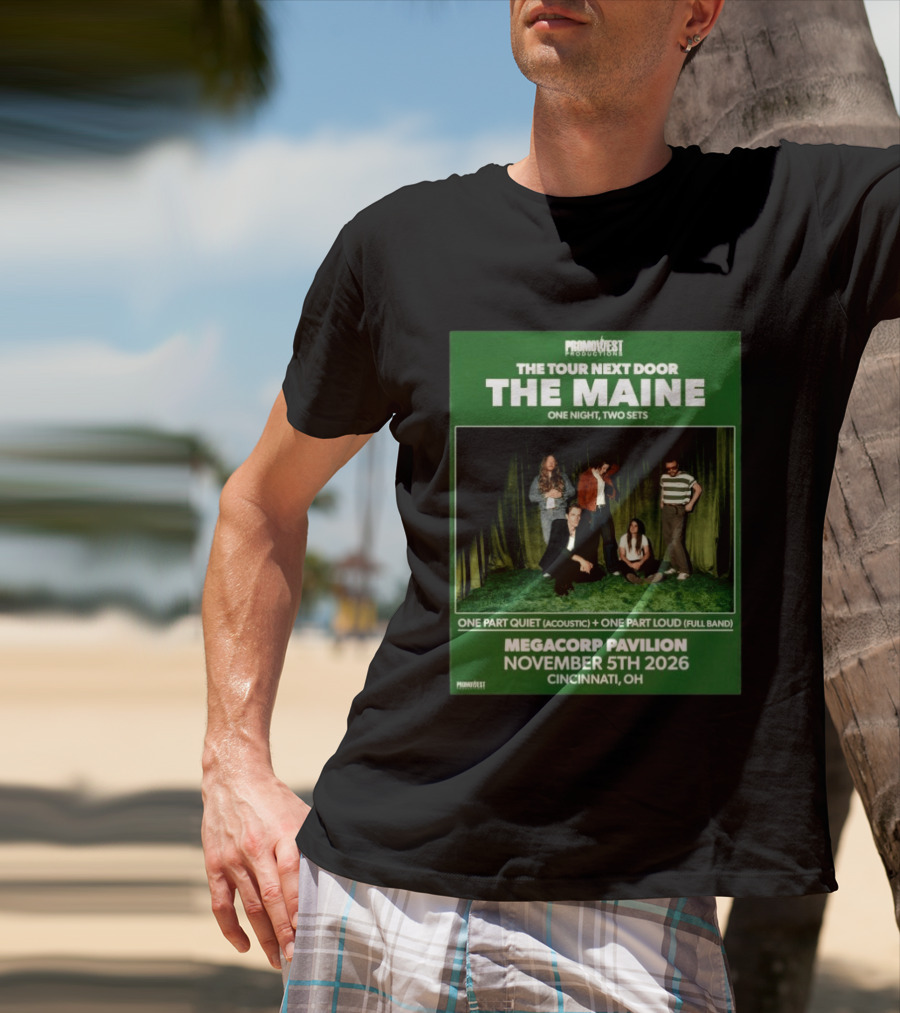 PromoWest Productions The Tour Next Door The Maine One Night Two Sets Megacorp Pavilion November 5th 2026 Cincinnati OH T-Shirt