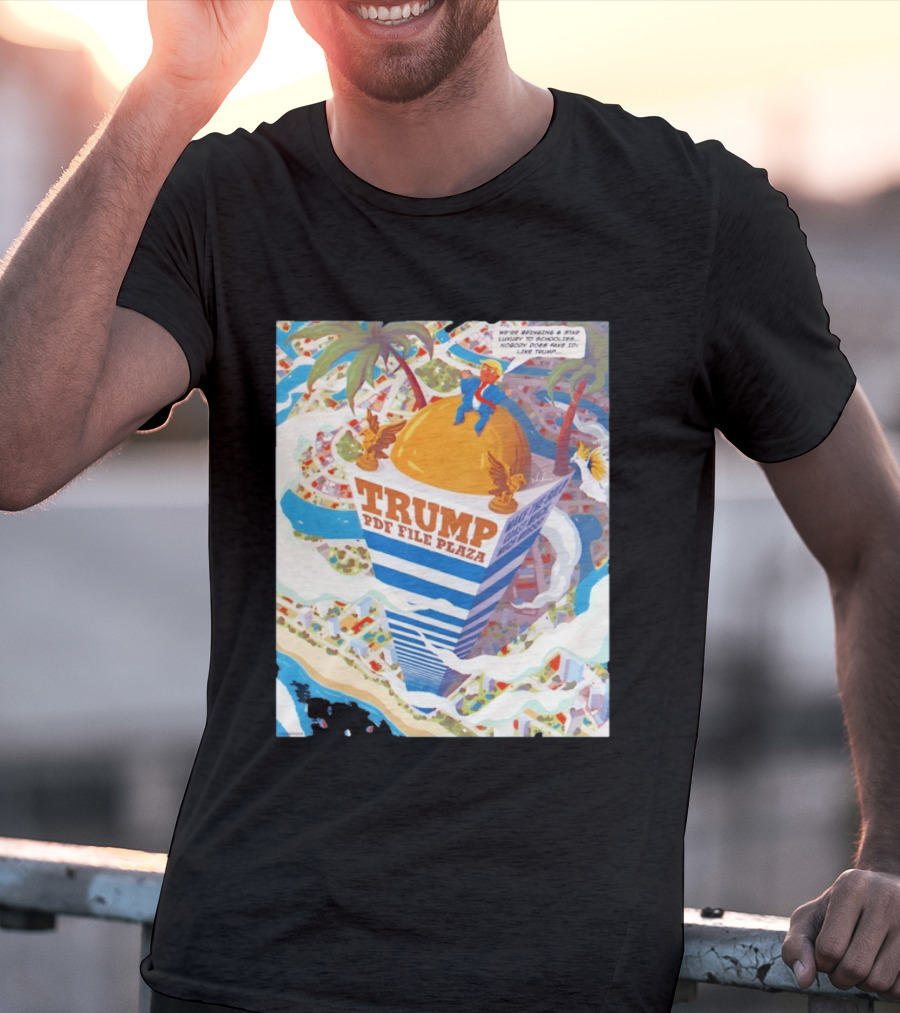 Trump PDF File Plaza Bringing Star Luxury To Schoolies Fake IDs T-Shirt