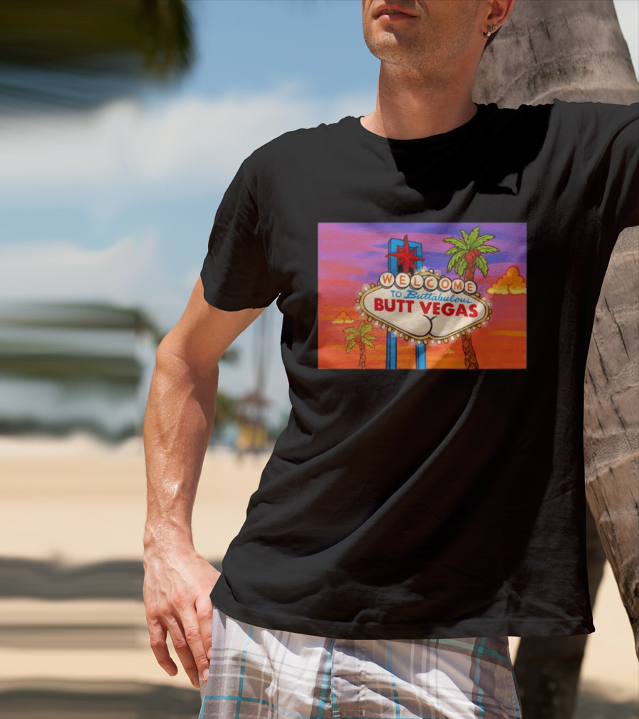 Welcome To Buttabulous Butt Vegas Iconic Sign With Palm Trees And Sunset Sky T-Shirt