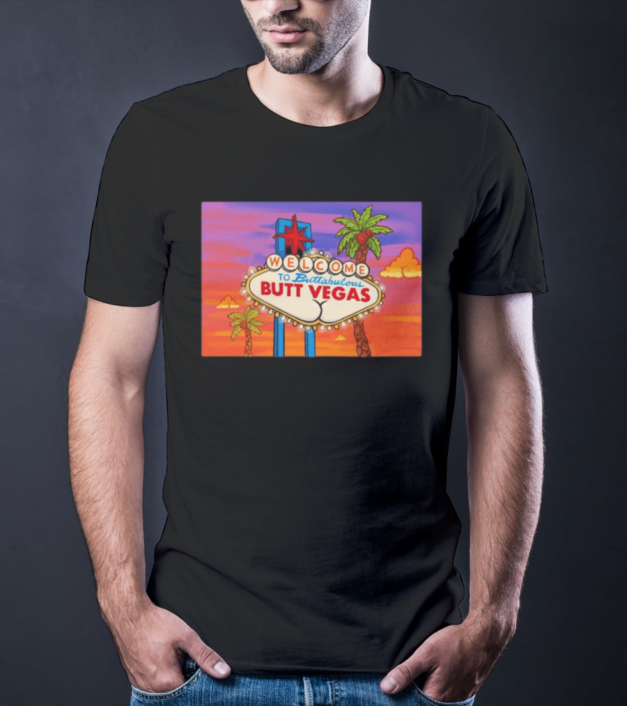 Welcome To Buttabulous Butt Vegas Iconic Sign With Palm Trees And Sunset Sky T-Shirt