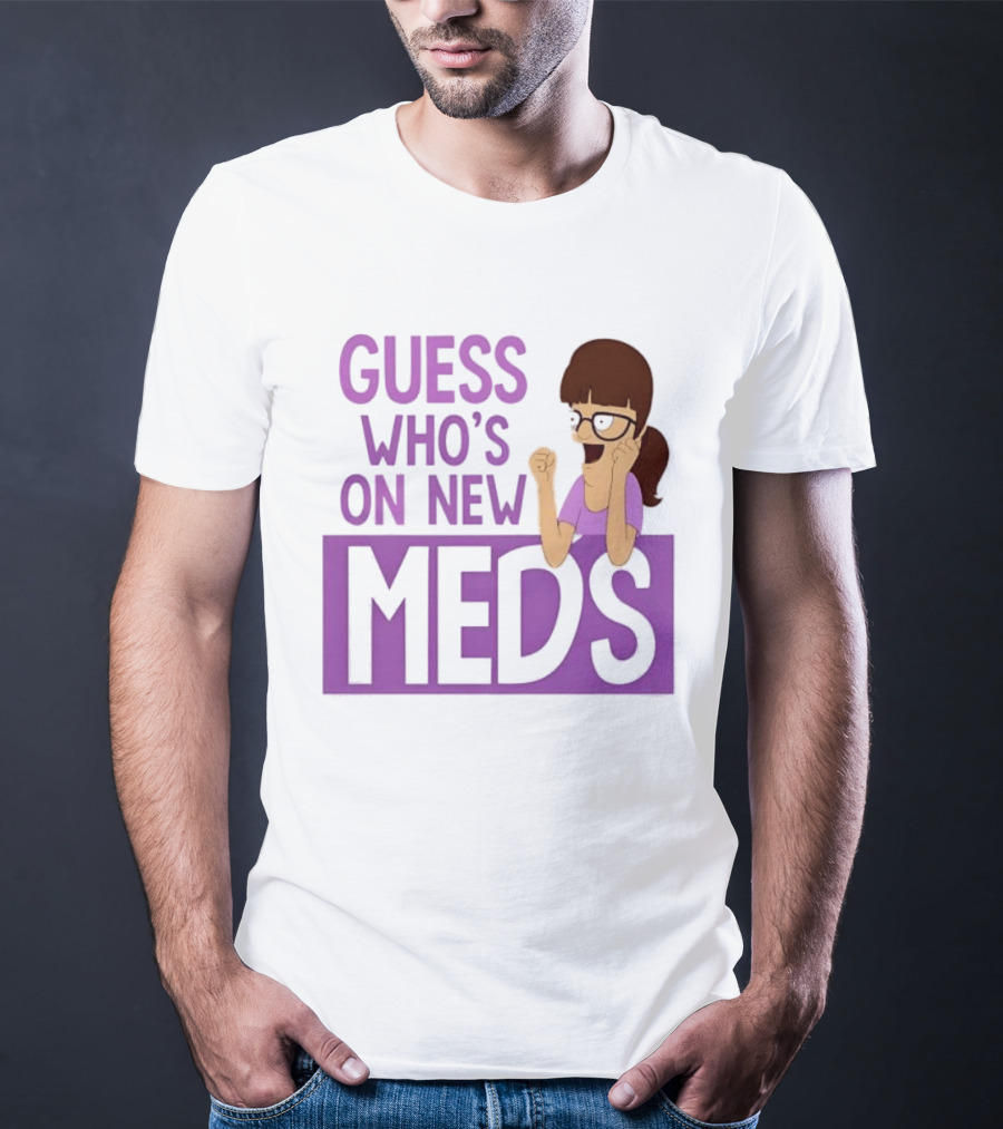 Guess Who's On New Meds Gayle Gennaro Reaction T-Shirt