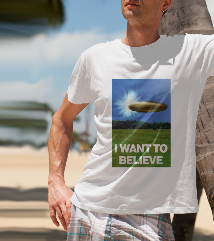 I Want To Believe UFO 2026 T-Shirt