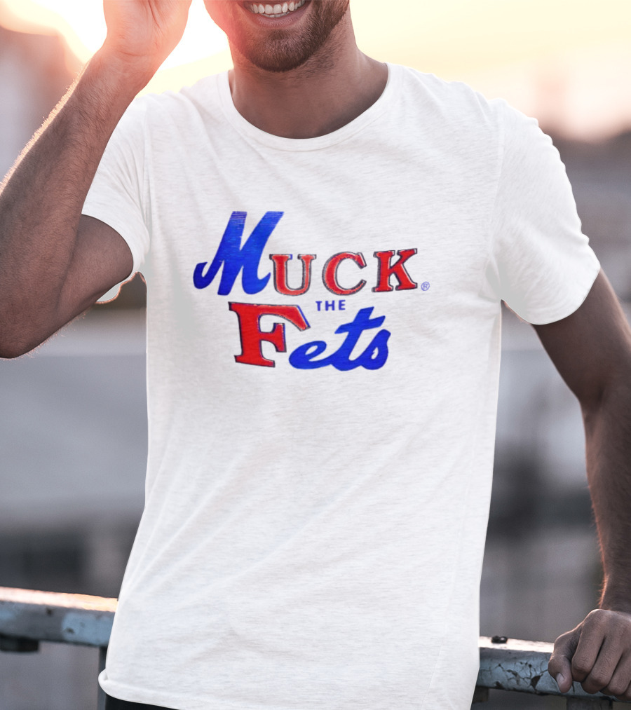 Muck The Fets Mets Rivalry Fans T-Shirt