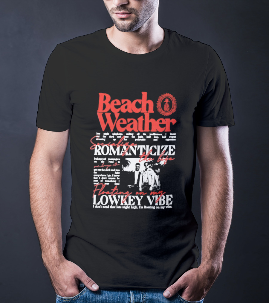 Beach Weather Romanticize Lowkey Vibe Floating On My Life T-Shirt