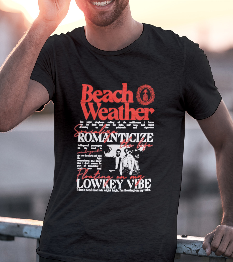 Beach Weather Romanticize Lowkey Vibe Floating On My Life T-Shirt