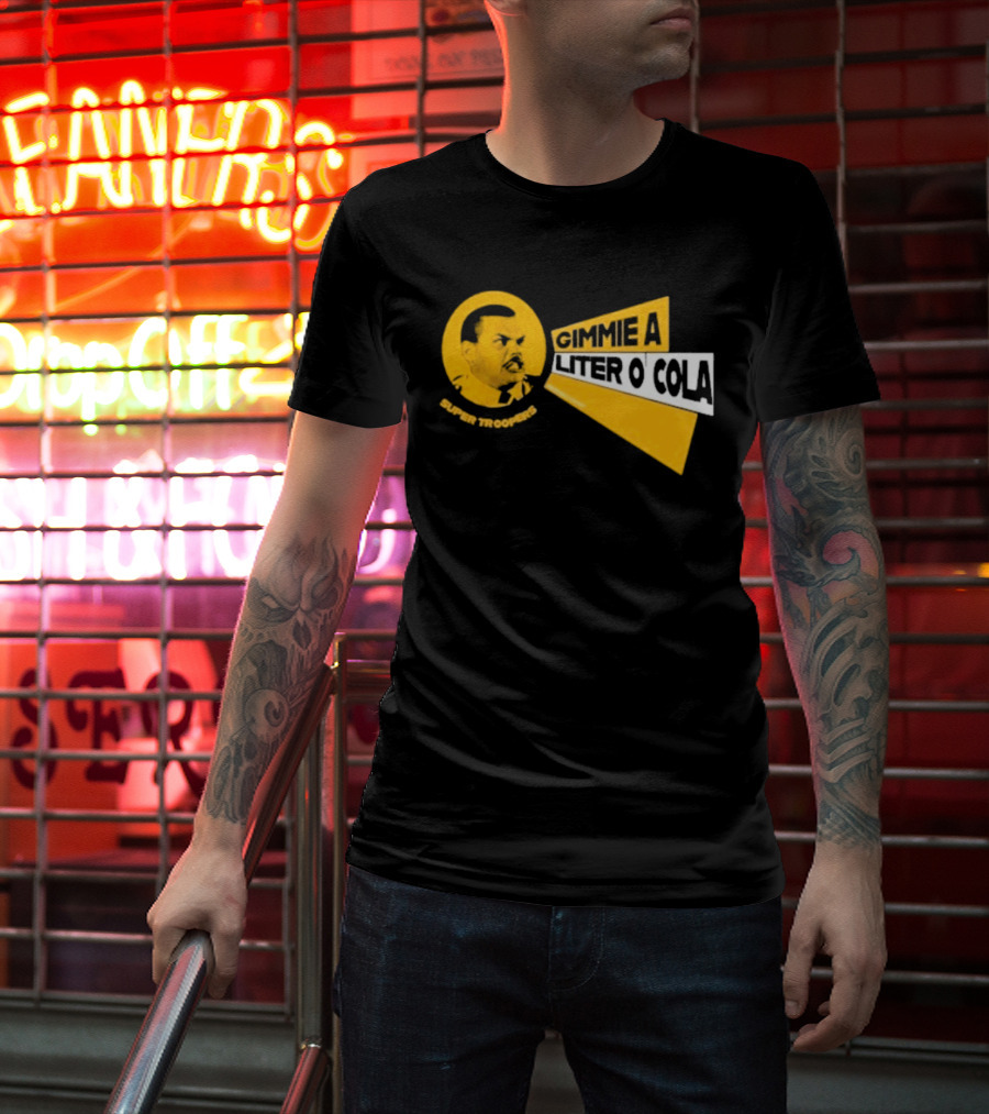 Super Troopers Gimmie A Liter O' Cola T-Shirt