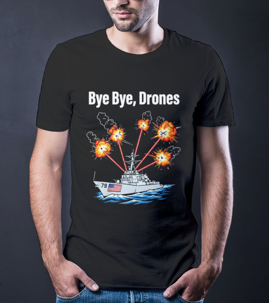 USS Oscar Austin DDG 79 Bye Bye Drones Navy Vessel Explosions T-Shirt