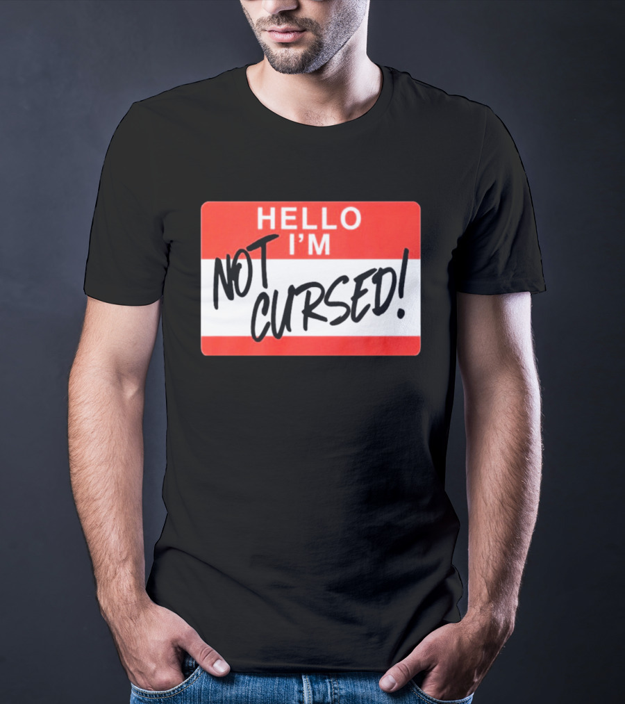 Hello I'm Not Cursed Funny Name Tag T-Shirt