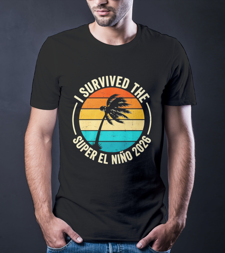 I Survived The Super El Nino 2026 Palm Tree Sunset T-Shirt