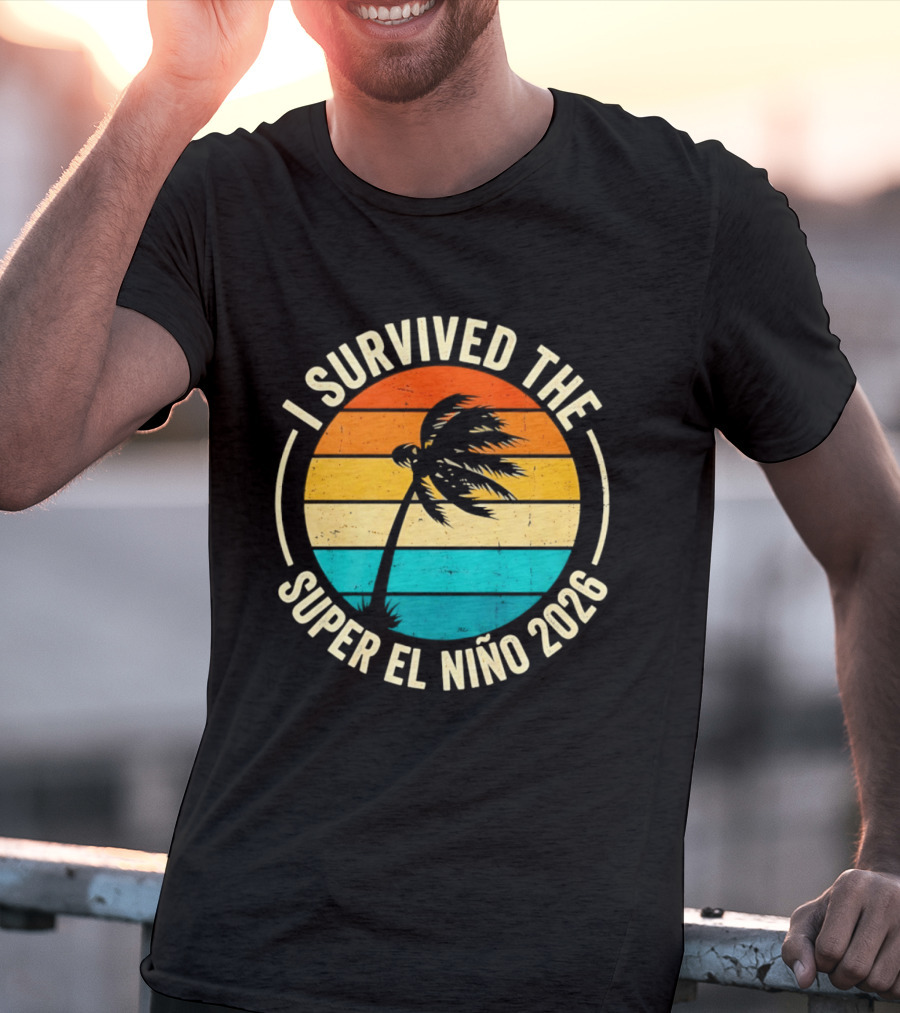 I Survived The Super El Nino 2026 Palm Tree Sunset T-Shirt