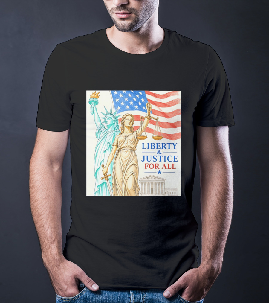 Liberty And Justice For All American Flag Statue Of Liberty Blindfolded Lady Justice Scales US Supreme Court T-Shirt