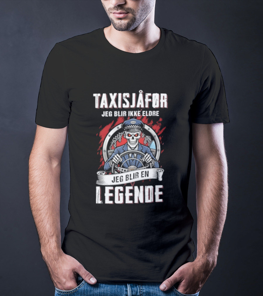 Taxisjafor Jeg Blir Ikke Eldre Jeg Blir En Legende Skull Steering Wheel Red Flame T-Shirt