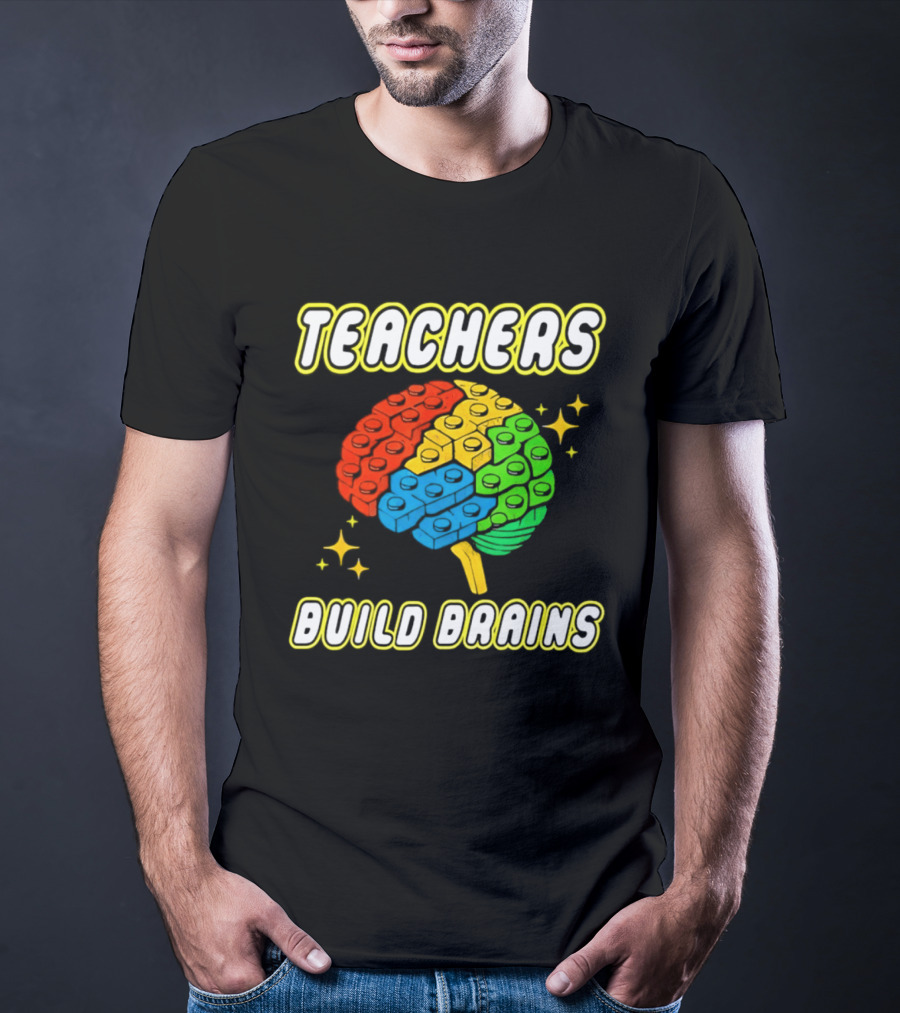 TEACHERS BUILD BRAINS Building Bricks Back To School T-Shirt