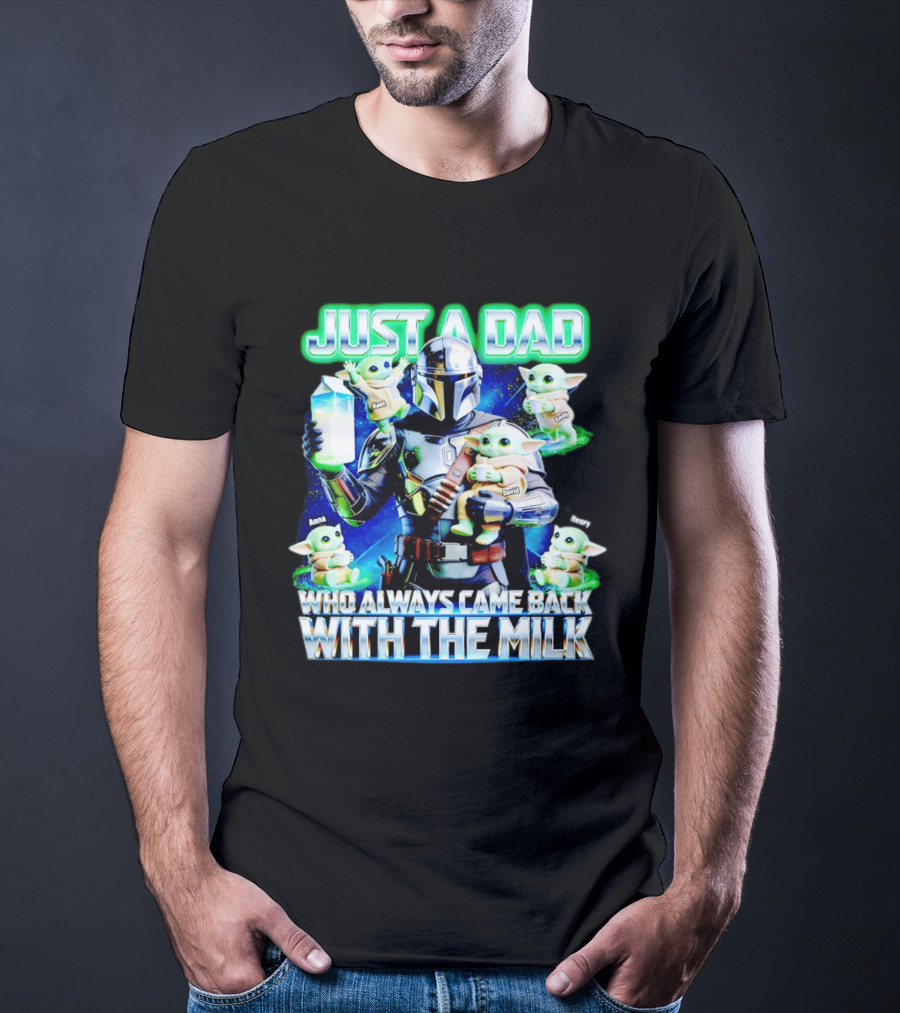 Just A Dad Who Always Came Back With The Milk Mandalorian Baby Yoda T-Shirt