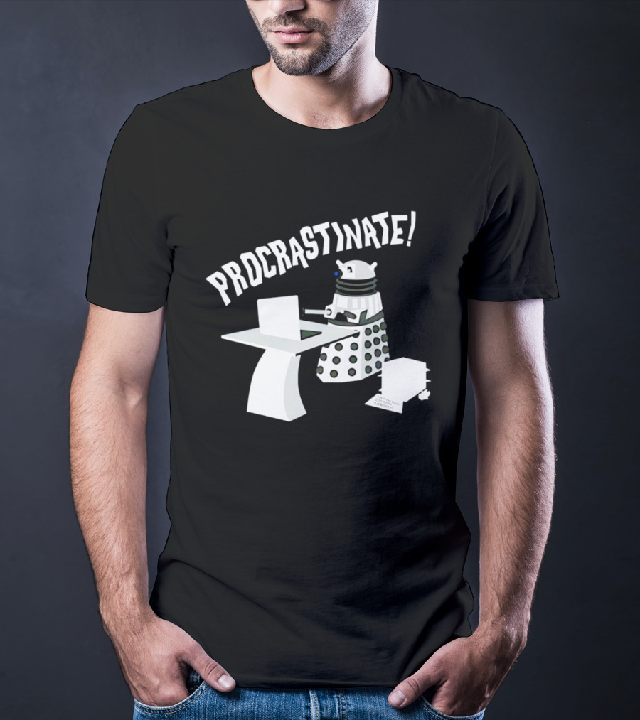Procrastinate Robot At Desk Dalek T-Shirt